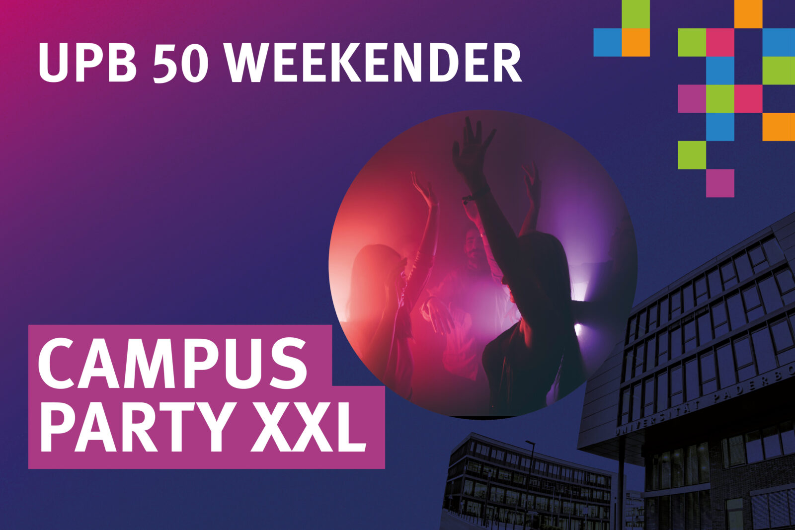 UPB 50 WEEKENDER – CAMPUS PARTY XXL