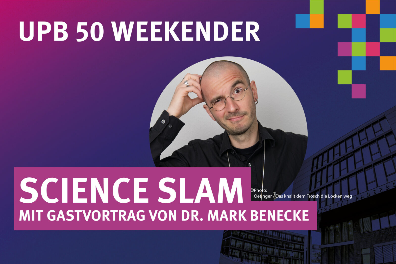 UPB 50 WEEKENDER – SCIENCE SLAM mit Gastvortrag von Dr. Mark Benecke